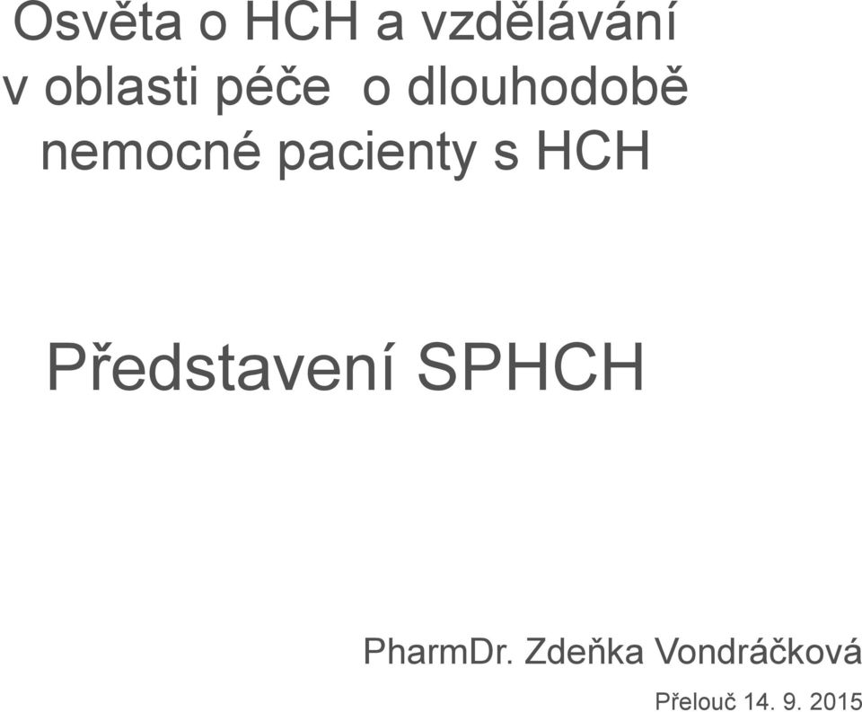 HCH Představení SPHCH PharmDr.