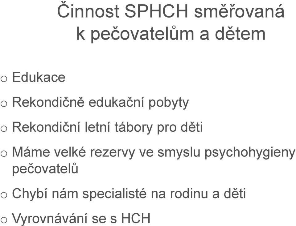 děti Máme velké rezervy ve smyslu psychhygieny