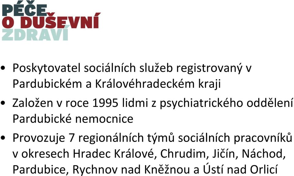 nemocnice Provozuje 7 regionálních týmů sociálních pracovníků v okresech