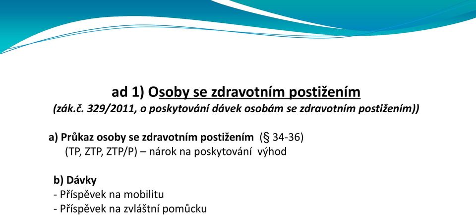 Průkaz osoby se zdravotním postižením ( 34-36) (TP, ZTP, ZTP/P)