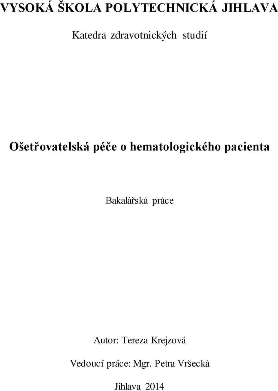 hematologického pacienta Bakalářská práce Autor: