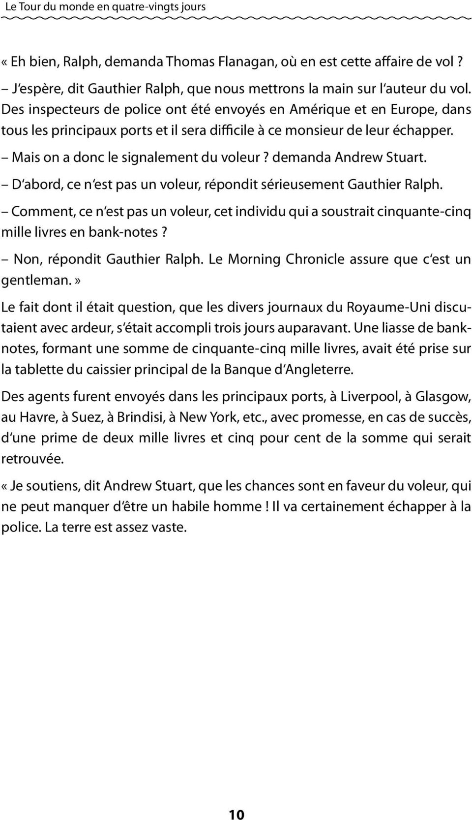 demanda Andrew Stuart. D abord, ce n est pas un voleur, répondit sérieusement Gauthier Ralph. Comment, ce n est pas un voleur, cet individu qui a soustrait cinquante-cinq mille livres en bank-notes?