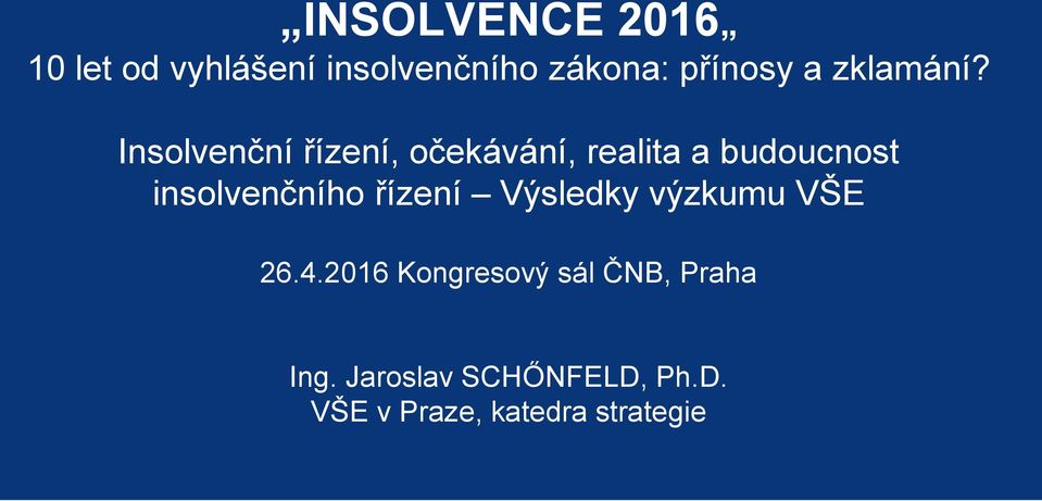 Insolvenční řízení, očekávání, realita a budoucnost insolvenčního