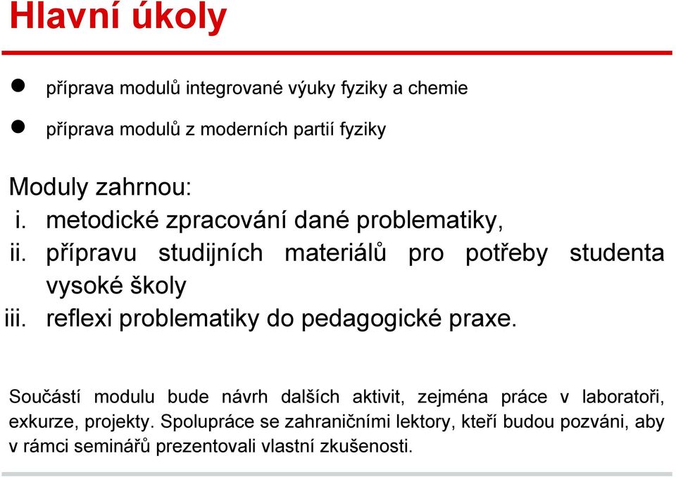 reflexi problematiky do pedagogické praxe.