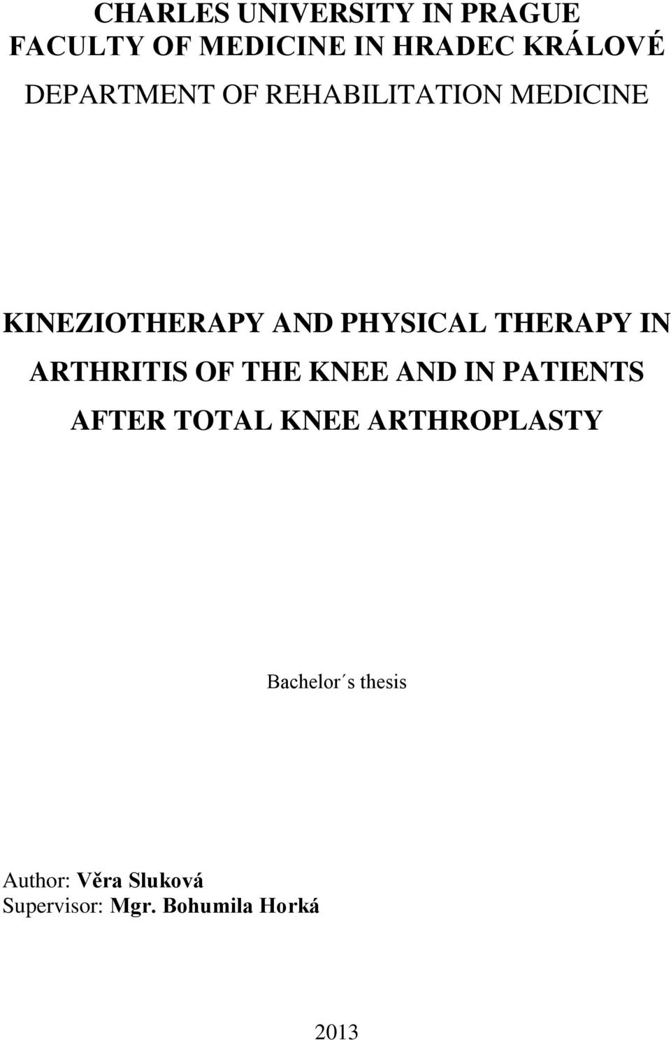 THERAPY IN ARTHRITIS OF THE KNEE AND IN PATIENTS AFTER TOTAL KNEE