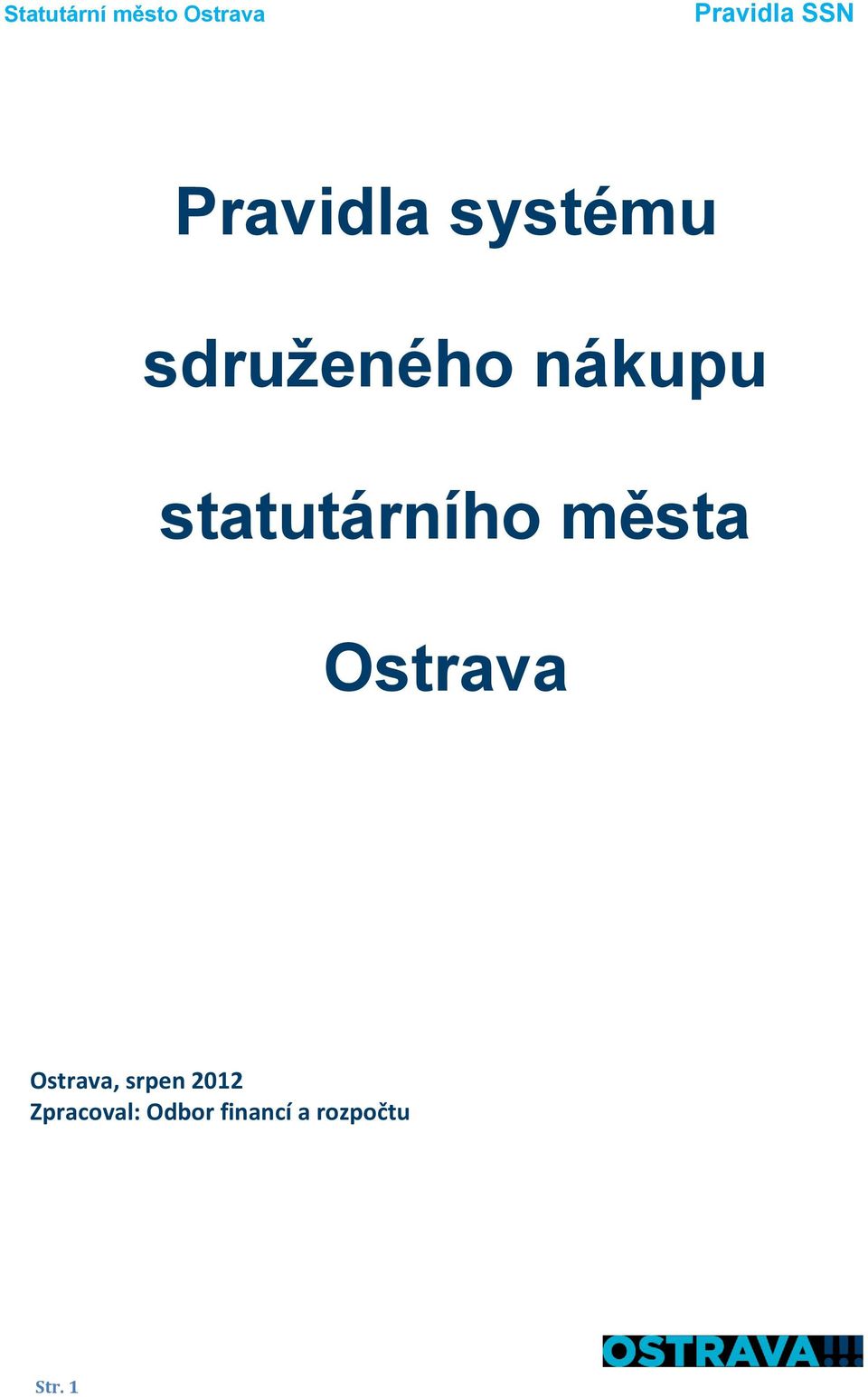Ostrava Ostrava, srpen 2012