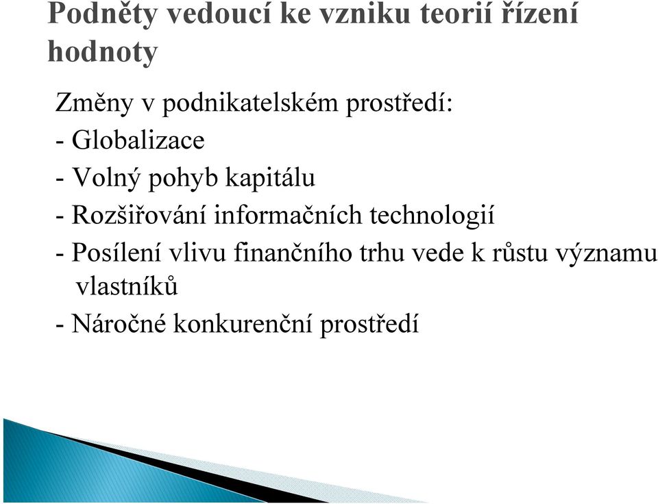 - Rozšiřování informačních technologií - Posílení vlivu