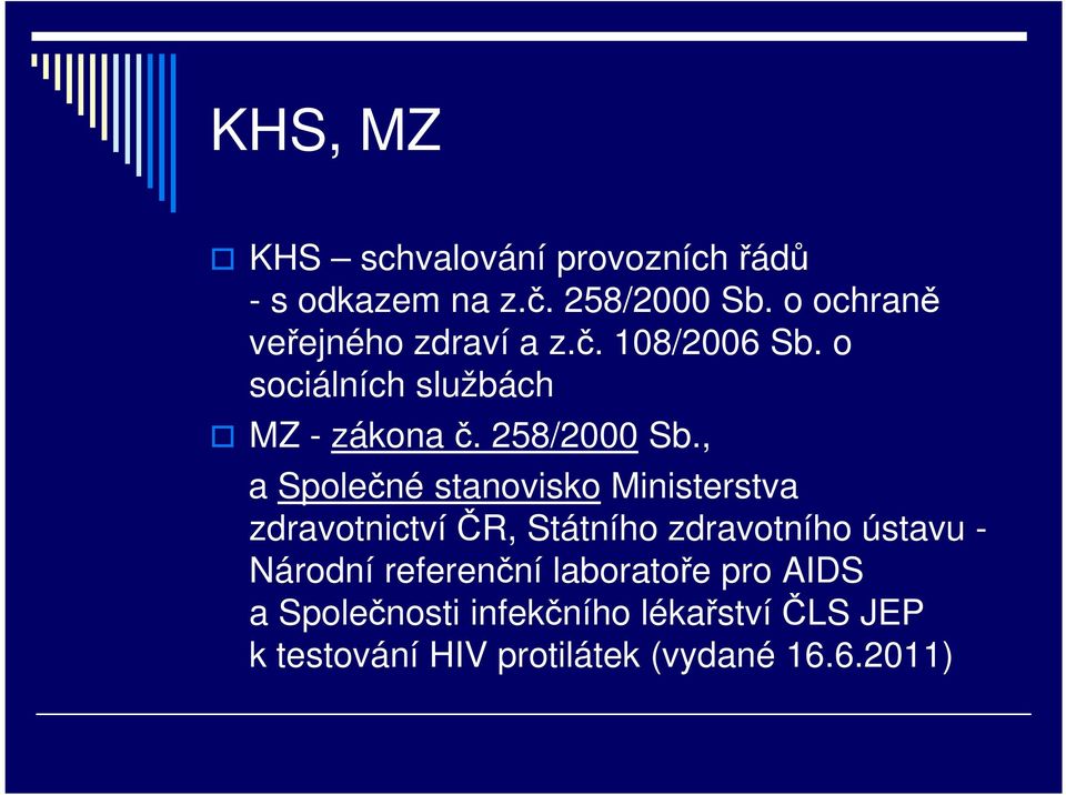 , a Společné stanovisko Ministerstva zdravotnictví ČR, Státního zdravotního ústavu - Národní