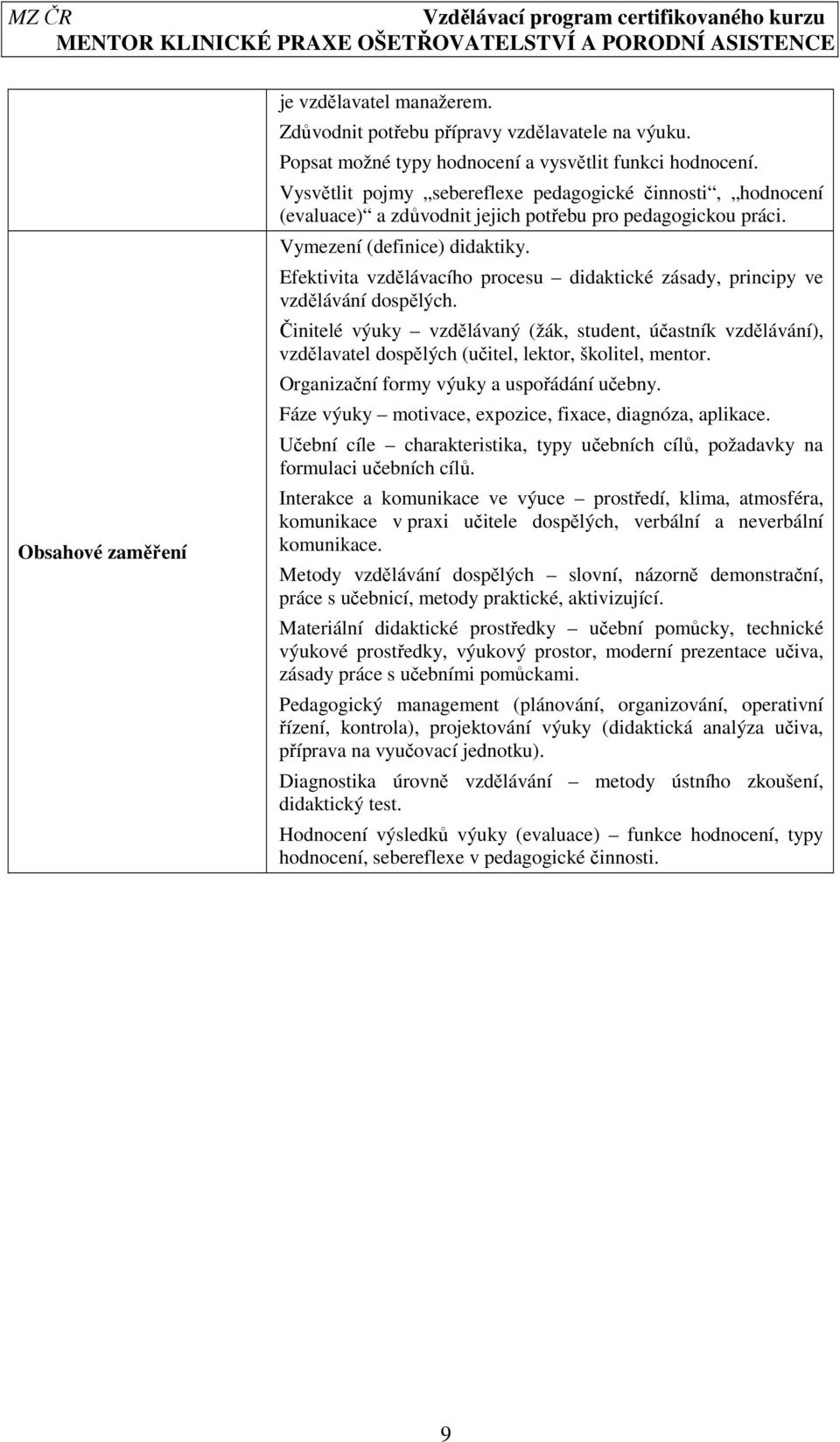 Efektivita vzdělávacího procesu didaktické zásady, principy ve vzdělávání dospělých.