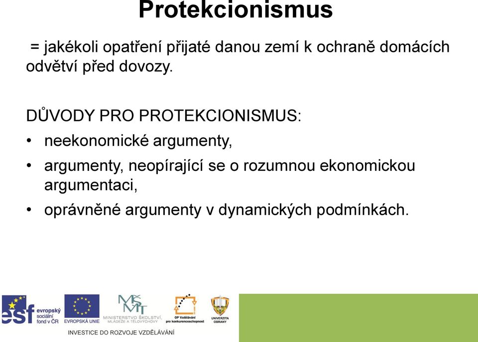 DŮVODY PRO PROTEKCIONISMUS: neekonomické argumenty, argumenty,