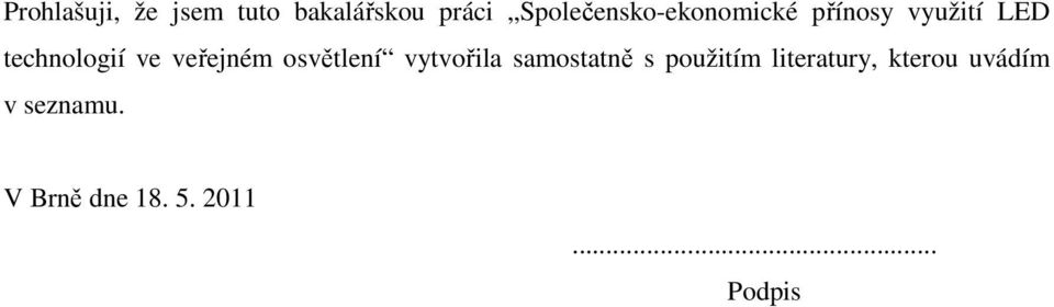 ve veřejném osvětlení vytvořila samostatně s použitím