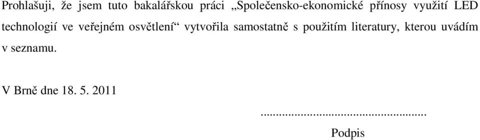 ve veřejném osvětlení vytvořila samostatně s použitím