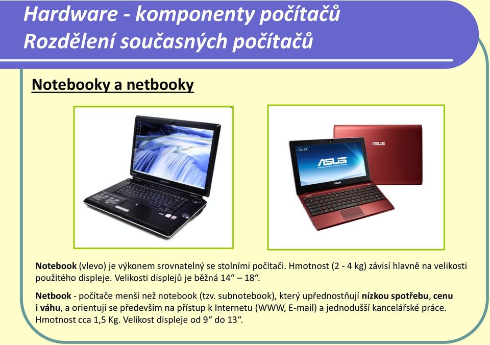 Netbook - počítače menší než notebook (tzv.