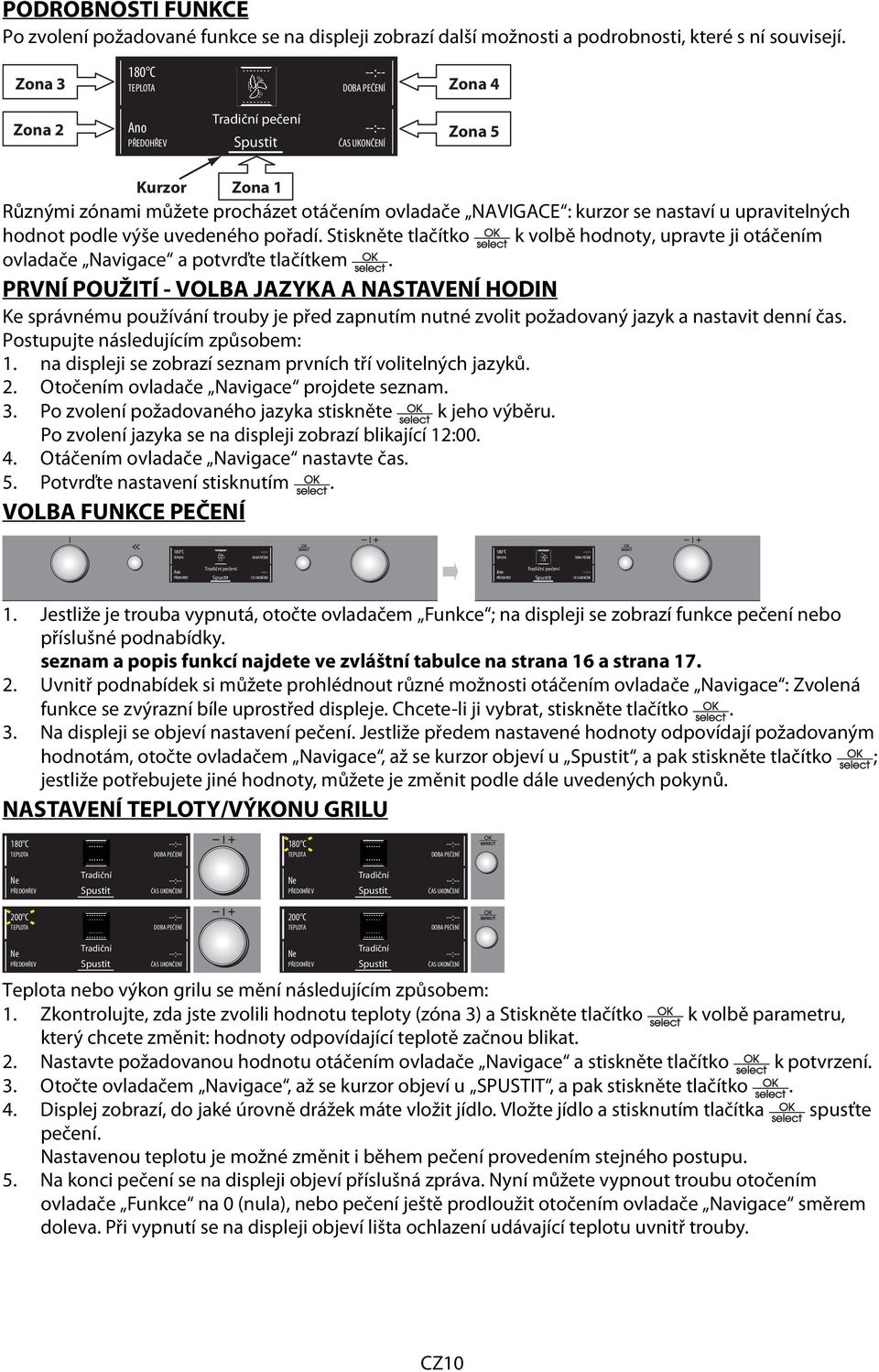 Stiskněte tlačítko k volbě hodnoty, upravte ji otáčením ovladače Navigace a potvrďte tlačítkem.