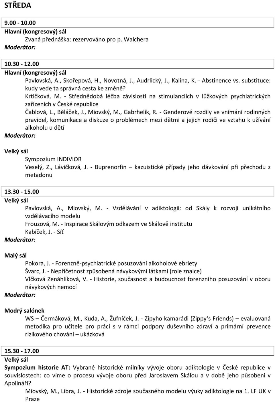 , Miovský, M., Gabrhelík, R.