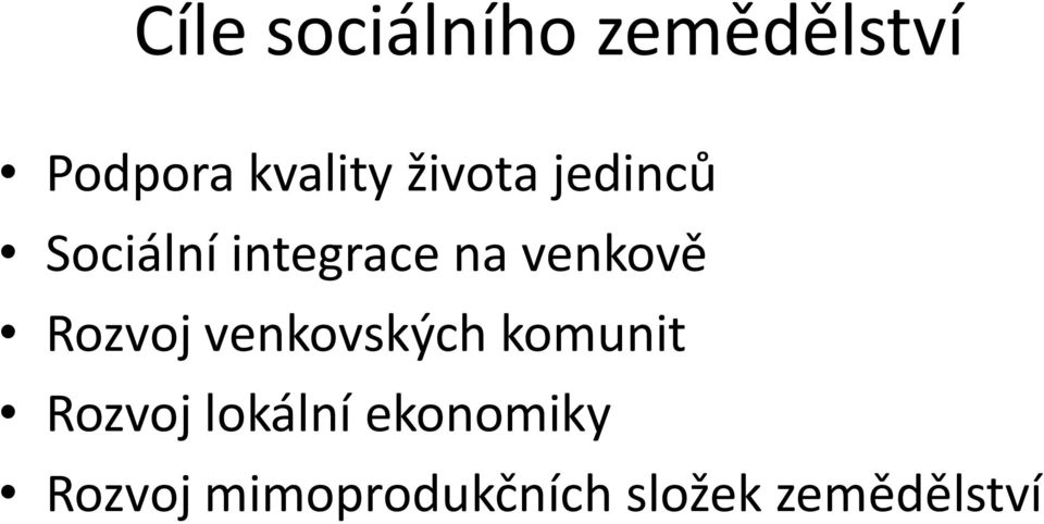 Rozvoj venkovských komunit Rozvoj lokální