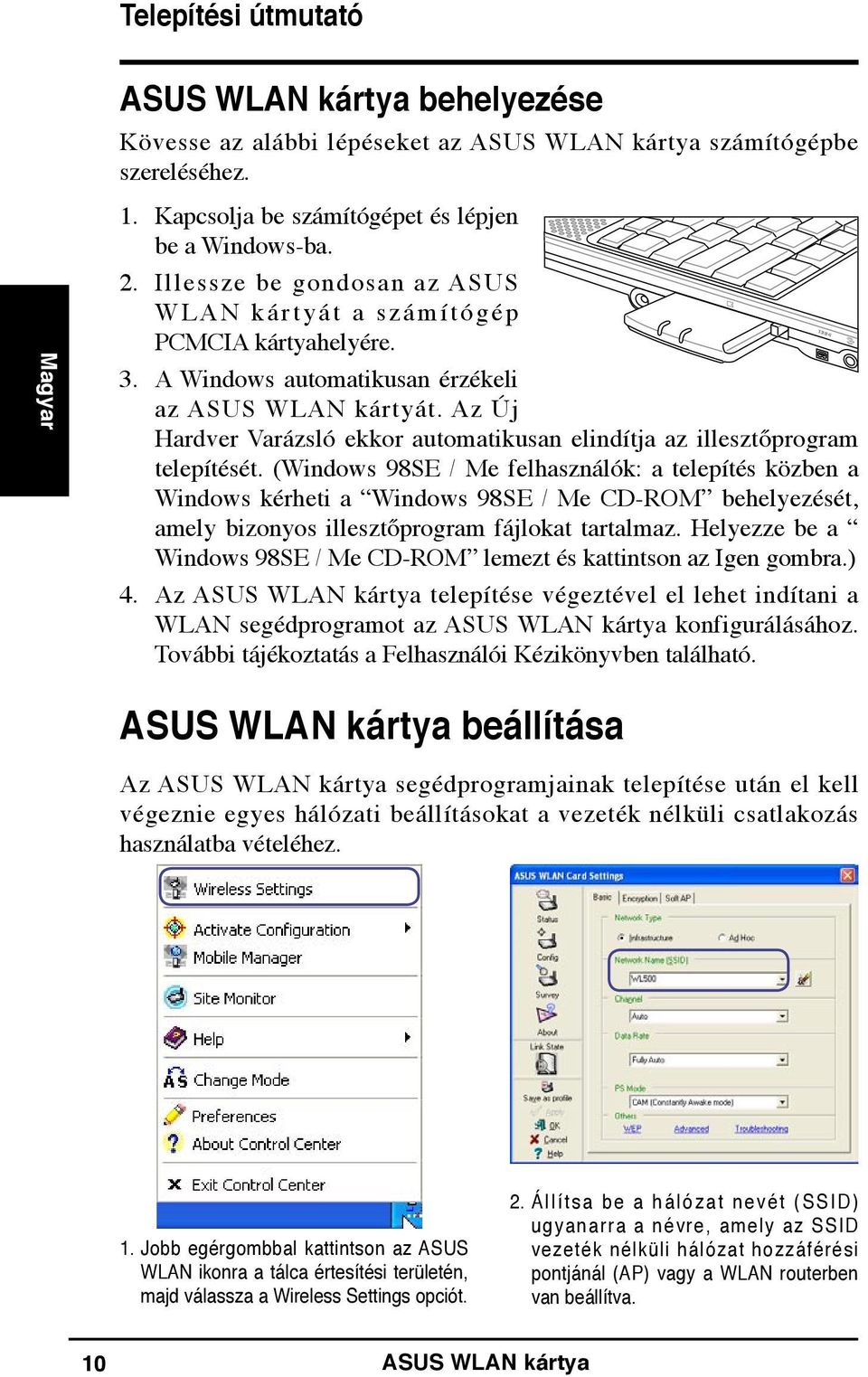 Az Új Hardver Varázsló ekkor automatikusan elindítja az illesztőprogram telepítését.