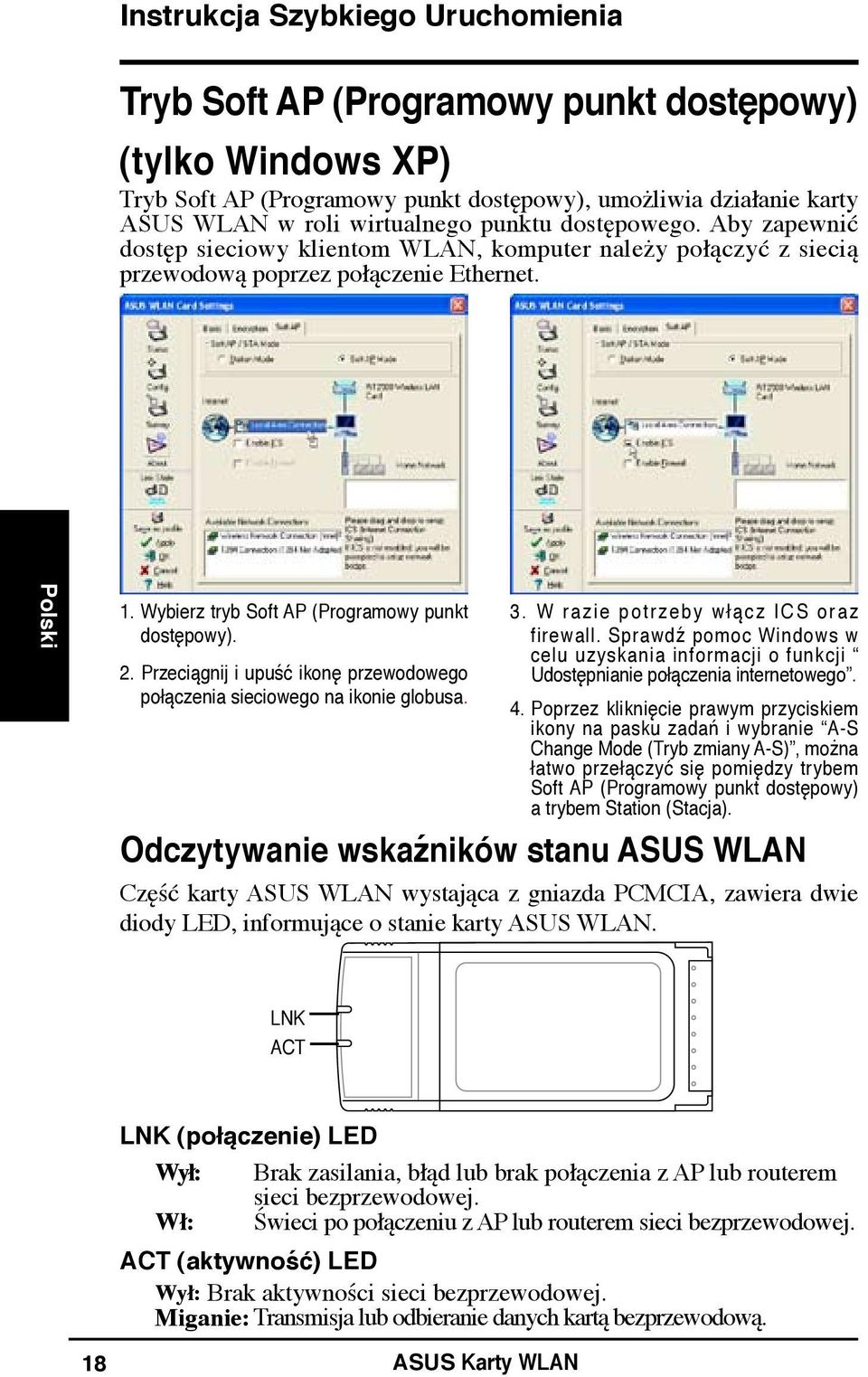 Przeciągnij i upuść ikonę przewodowego połączenia sieciowego na ikonie globusa. 3. W razie potrzeby włącz ICS oraz firewall.