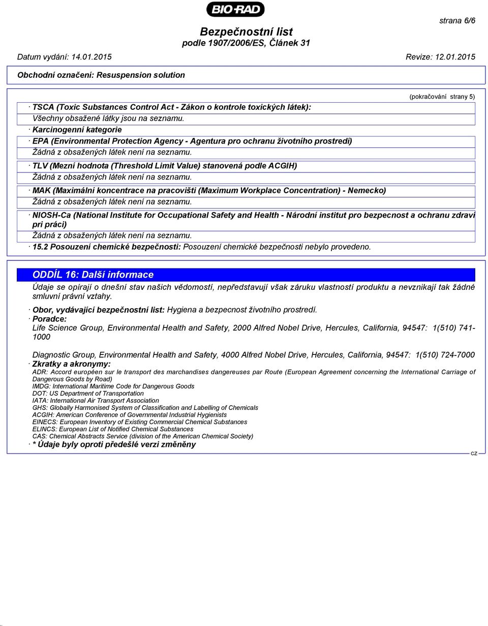 pracovišti (Maximum Workplace Concentration) - Nemecko) (pokračování strany 5) NIOSH-Ca (National Institute for Occupational Safety and Health - Národní institut pro bezpecnost a ochranu zdraví pri