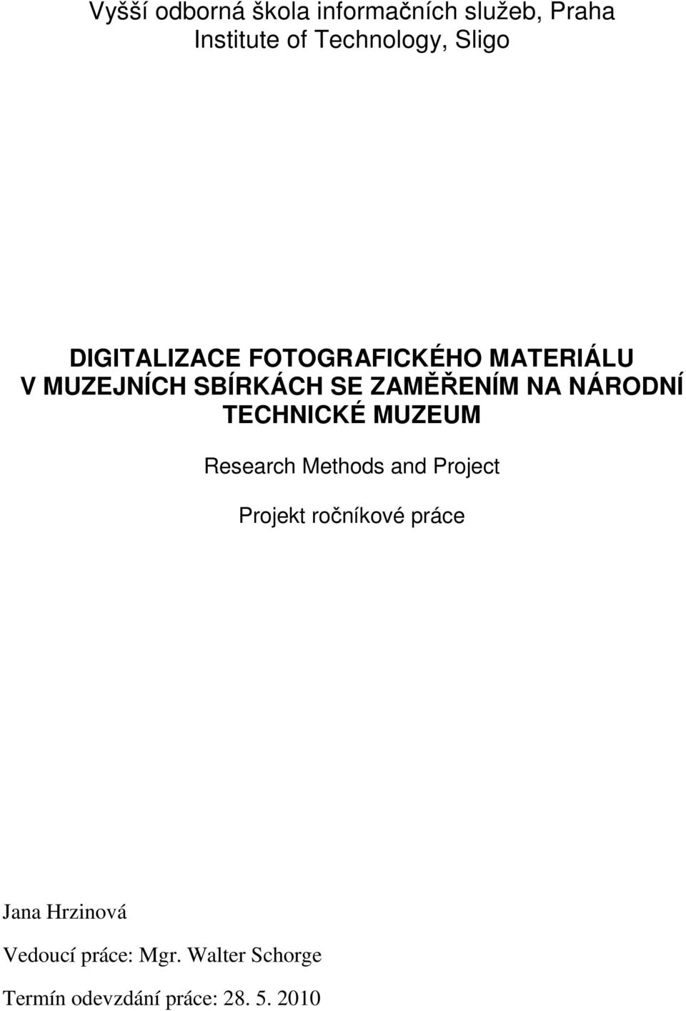 NÁRODNÍ TECHNICKÉ MUZEUM Research Methods and Project Projekt ročníkové práce