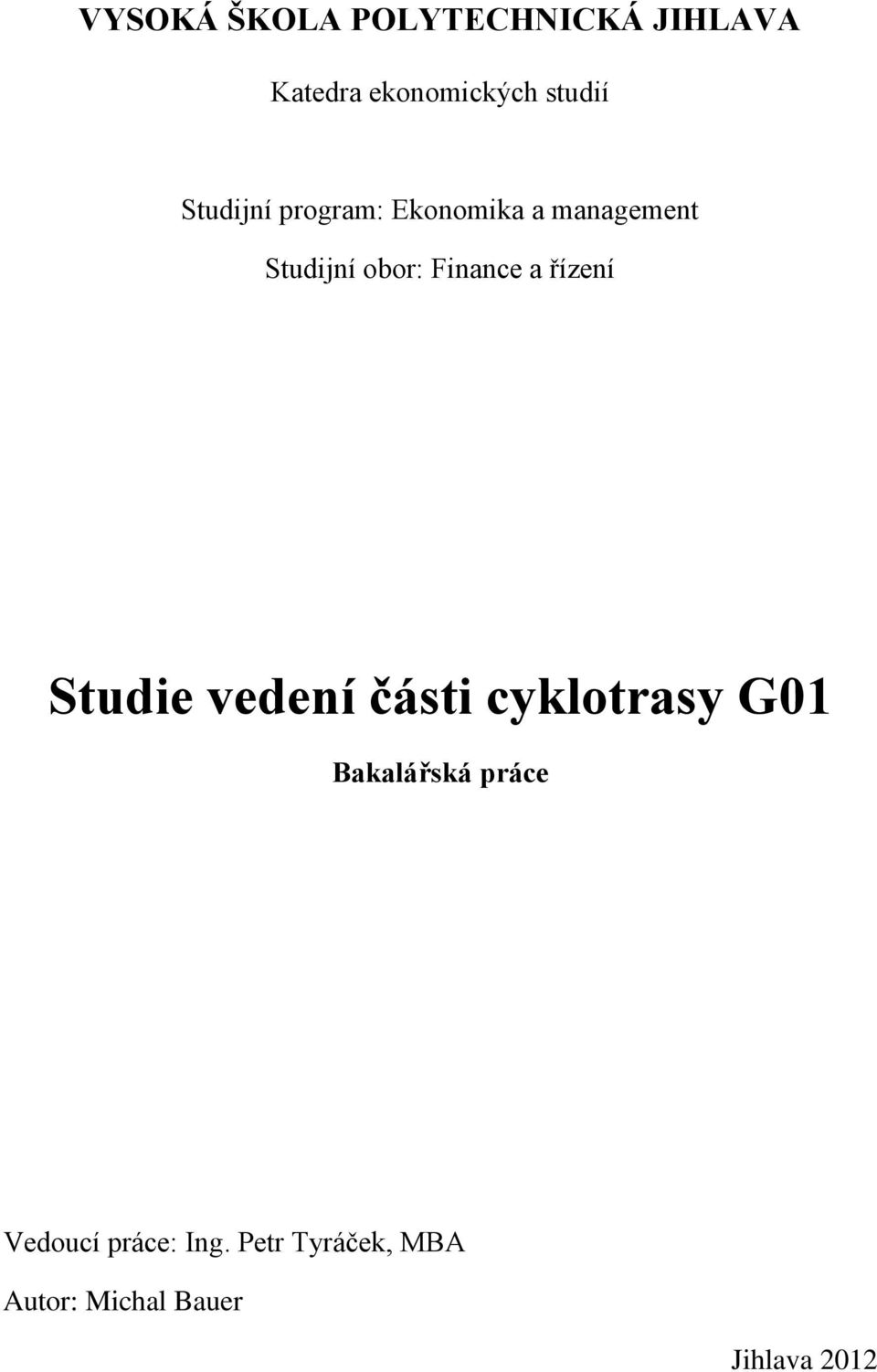 a řízení Studie vedení části cyklotrasy G01 Bakalářská práce