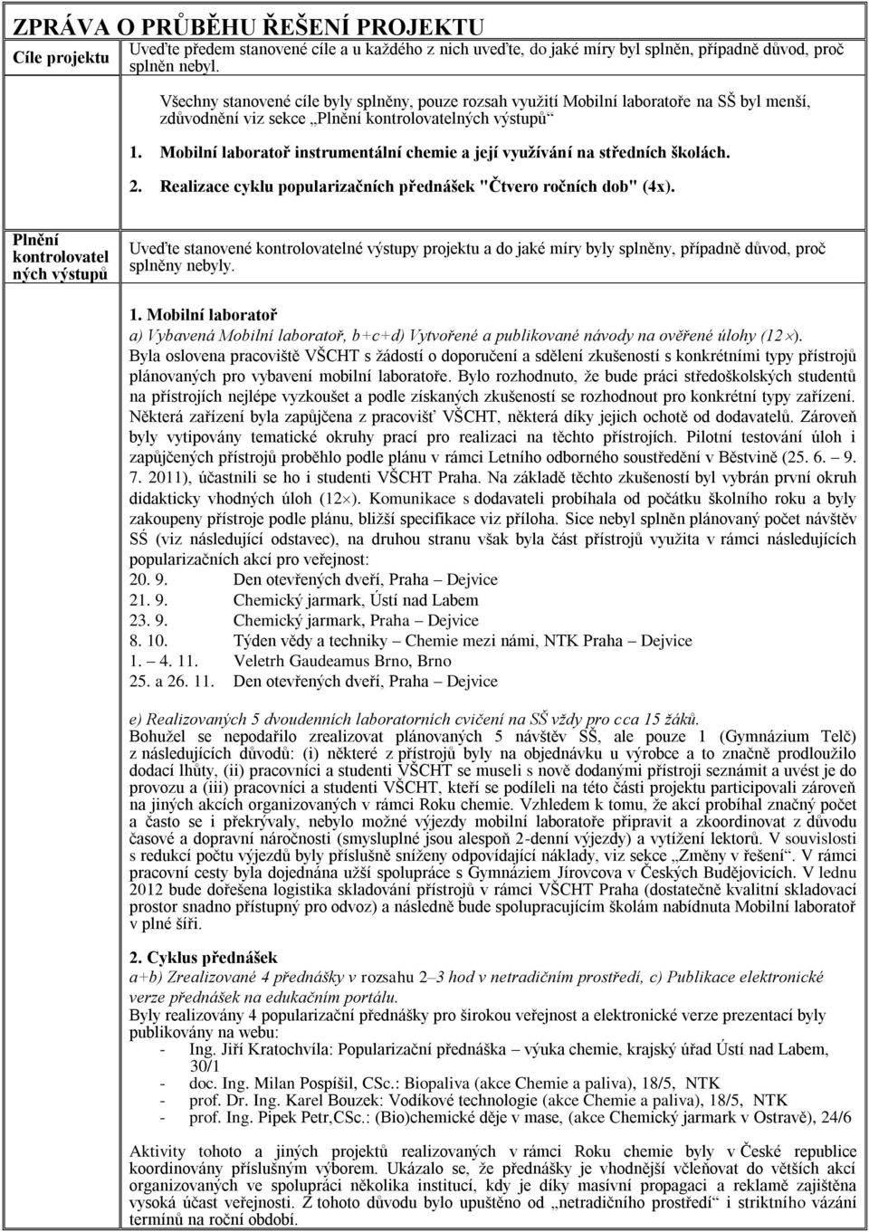 Mobilní laboratoř instrumentální chemie a její využívání na středních školách. 2. Realizace cyklu popularizačních přednášek "Čtvero ročních dob" (4x).