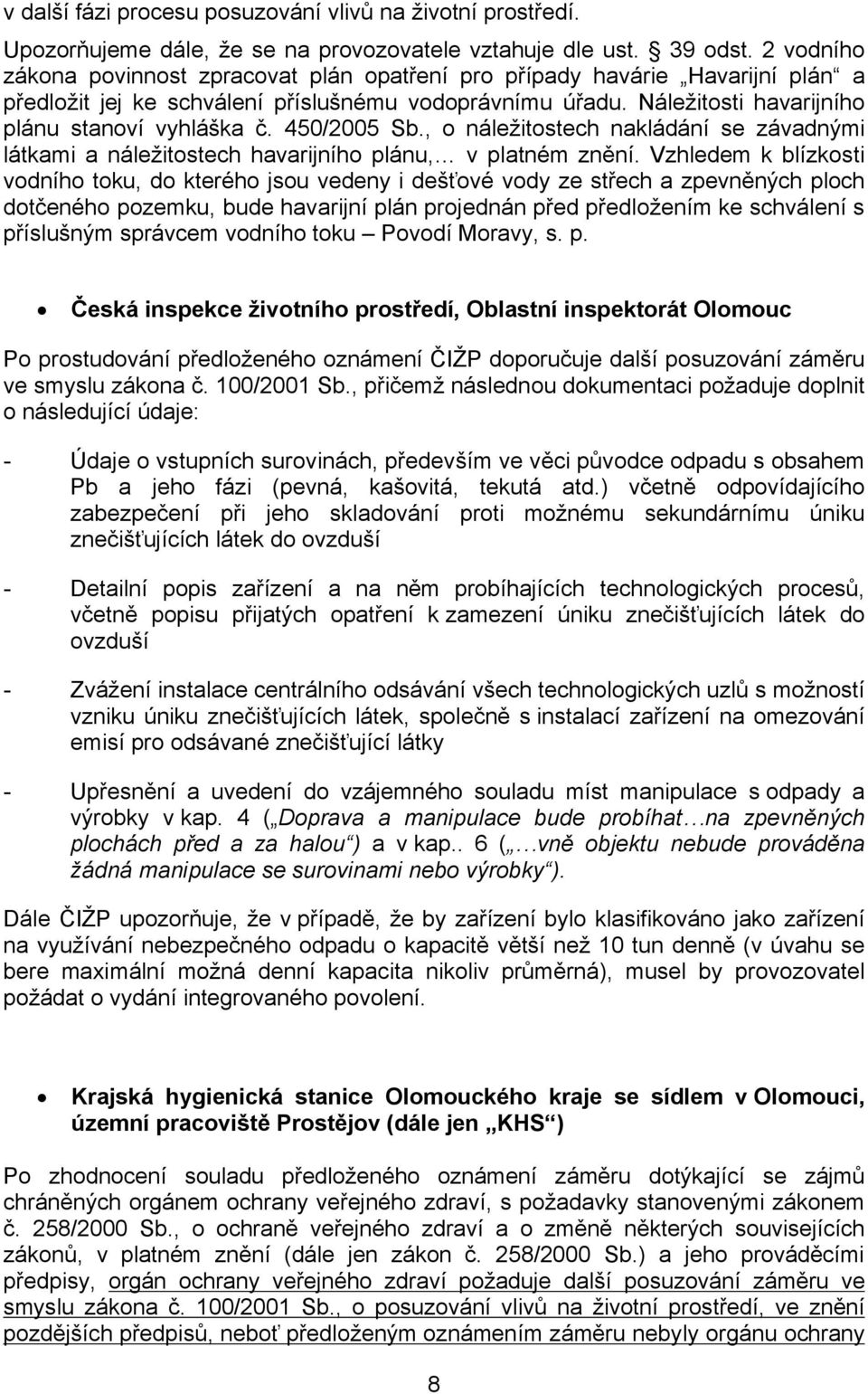 450/2005 Sb., o náležitostech nakládání se závadnými látkami a náležitostech havarijního plánu, v platném znění.