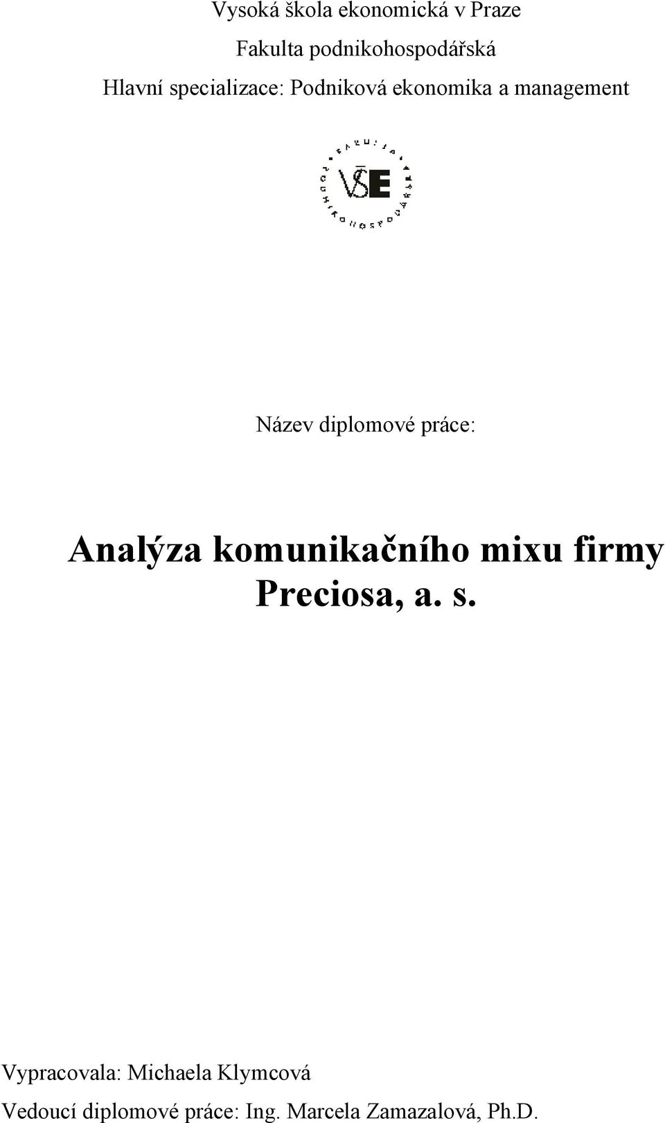 práce: Analýza komunika ního mixu firmy Preciosa, a. s.