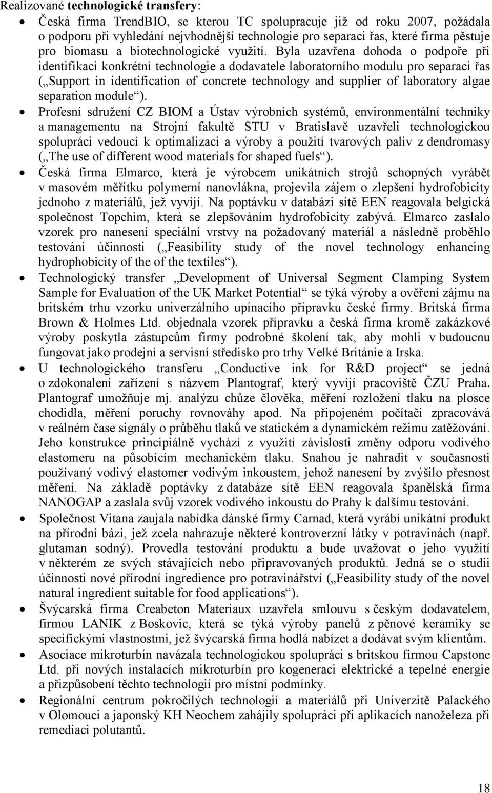 Byla uzavřena dohoda o podpoře při identifikaci konkrétní technologie a dodavatele laboratorního modulu pro separaci řas ( Support in identification of concrete technology and supplier of laboratory