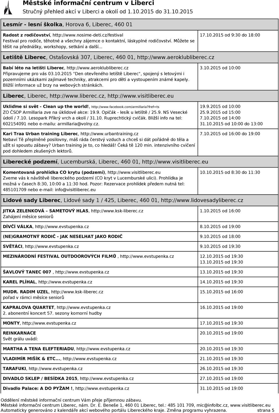 cz Babí léto na letišti Liberec, http://www.aeroklubliberec.cz Připravujeme pro vás 03.10.