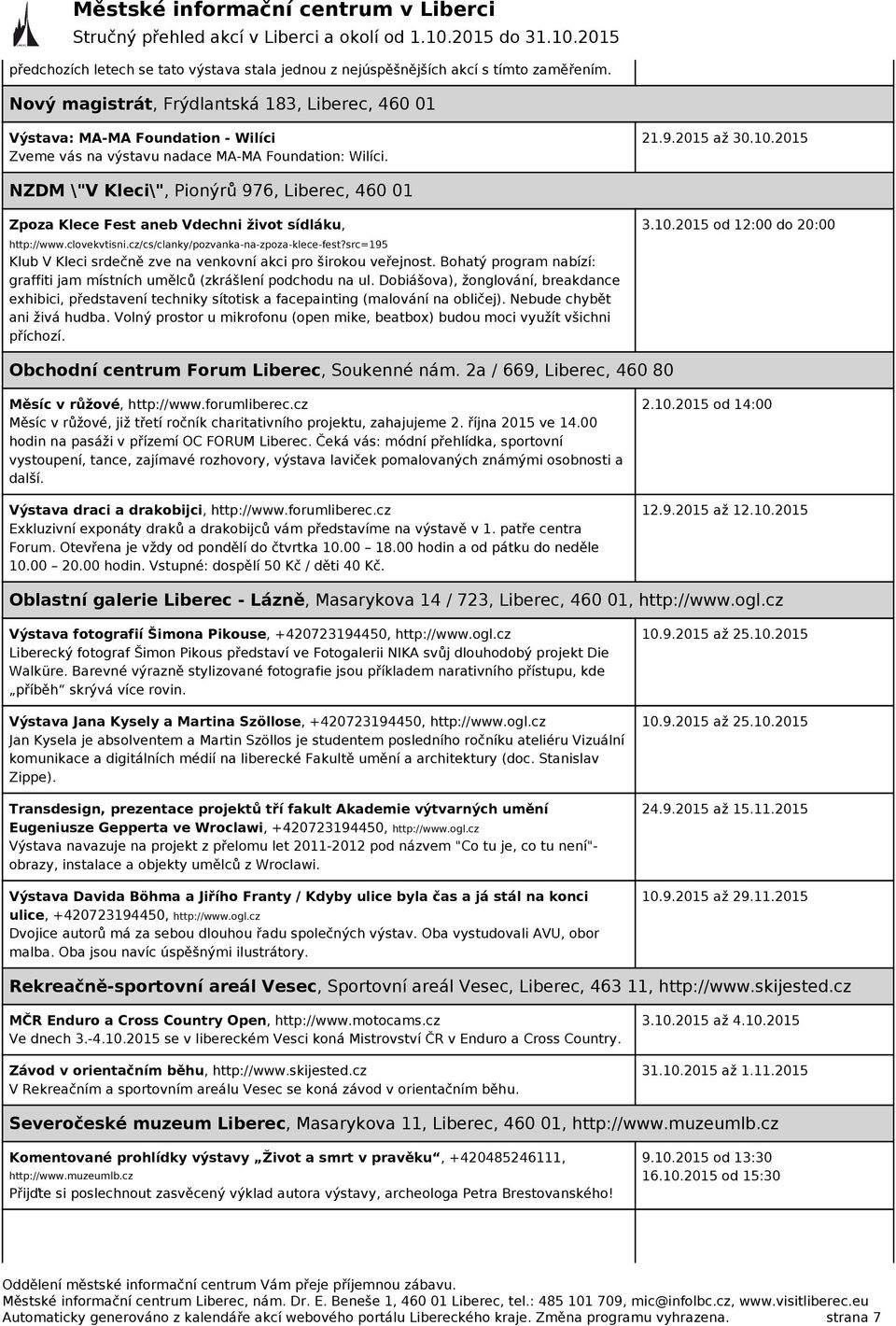 2015 NZDM \"V Kleci\", Pionýrů 976, Liberec, 460 01 Zpoza Klece Fest aneb Vdechni život sídláku, http://www.clovekvtisni.cz/cs/clanky/pozvanka-na-zpoza-klece-fest?