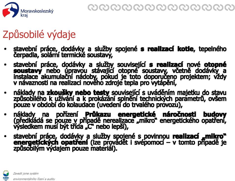 náklady na zkoušky nebo testy t související ís uváděním majetku do stavu způsobilého k užívání ak prokázání splnění technických parametrů, ovšem pouze v období do kolaudace (uvedení do trvalého