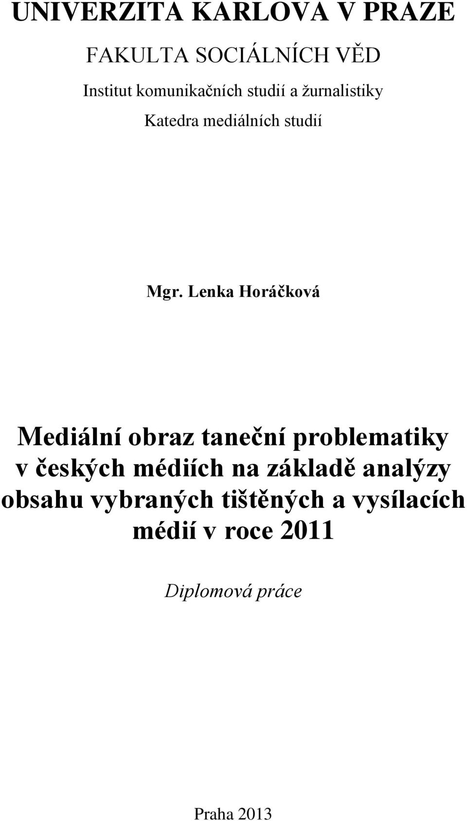 Lenka Horáčková Mediální obraz taneční problematiky v českých médiích na