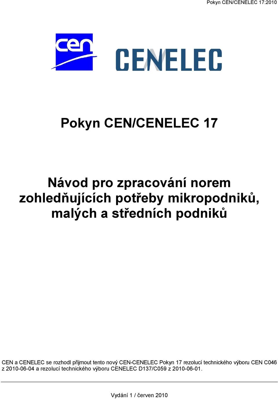 tento nový CEN-CENELEC Pokyn 17 rezolucí technického výboru CEN C046 z