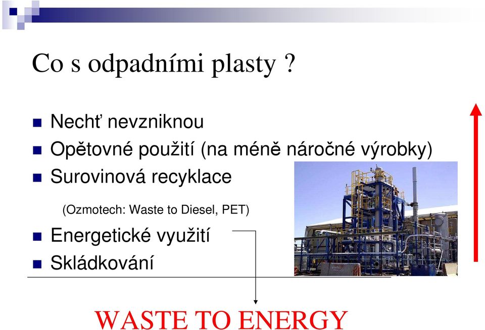 náročné výrobky) Surovinová recyklace