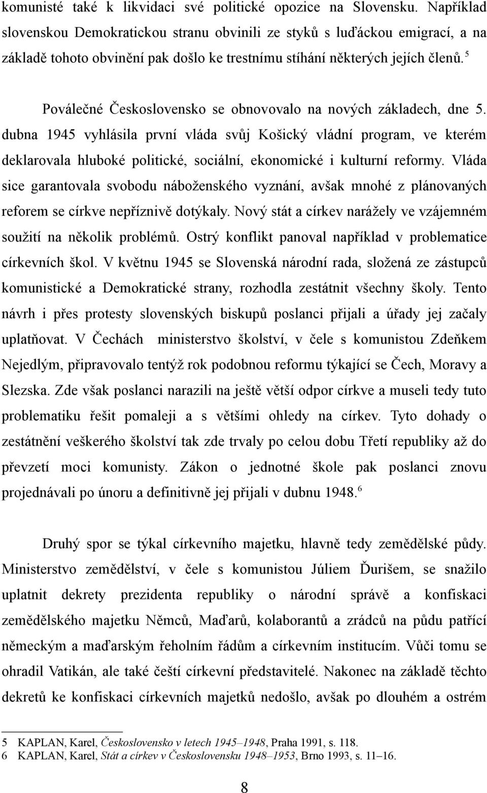 5 Poválečné Československo se obnovovalo na nových základech, dne 5.