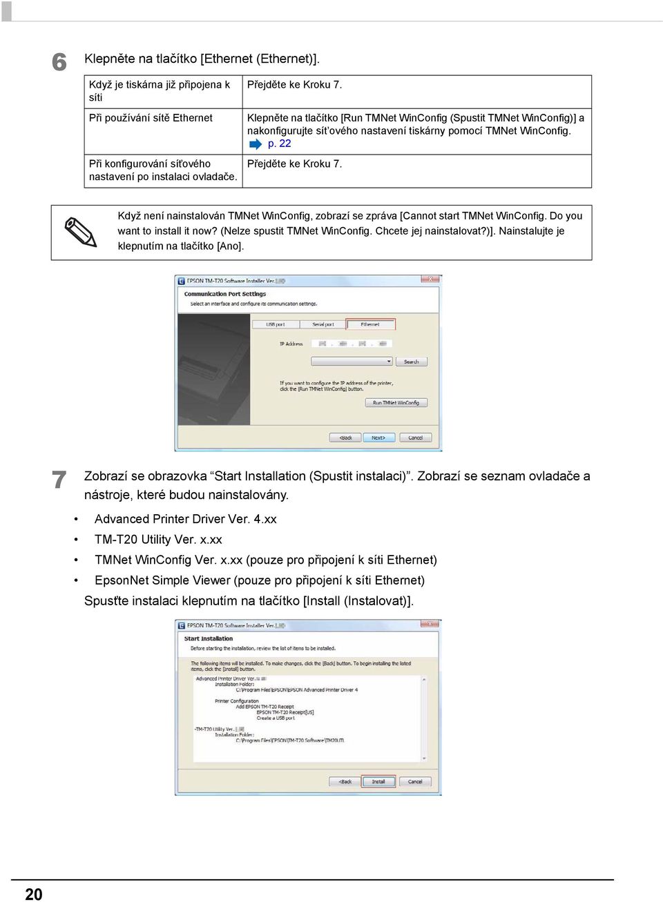 Když není nainstalován TMNet WinConfig, zobrazí se zpráva [Cannot start TMNet WinConfig. Do you want to install it now? (Nelze spustit TMNet WinConfig. Chcete jej nainstalovat?)].