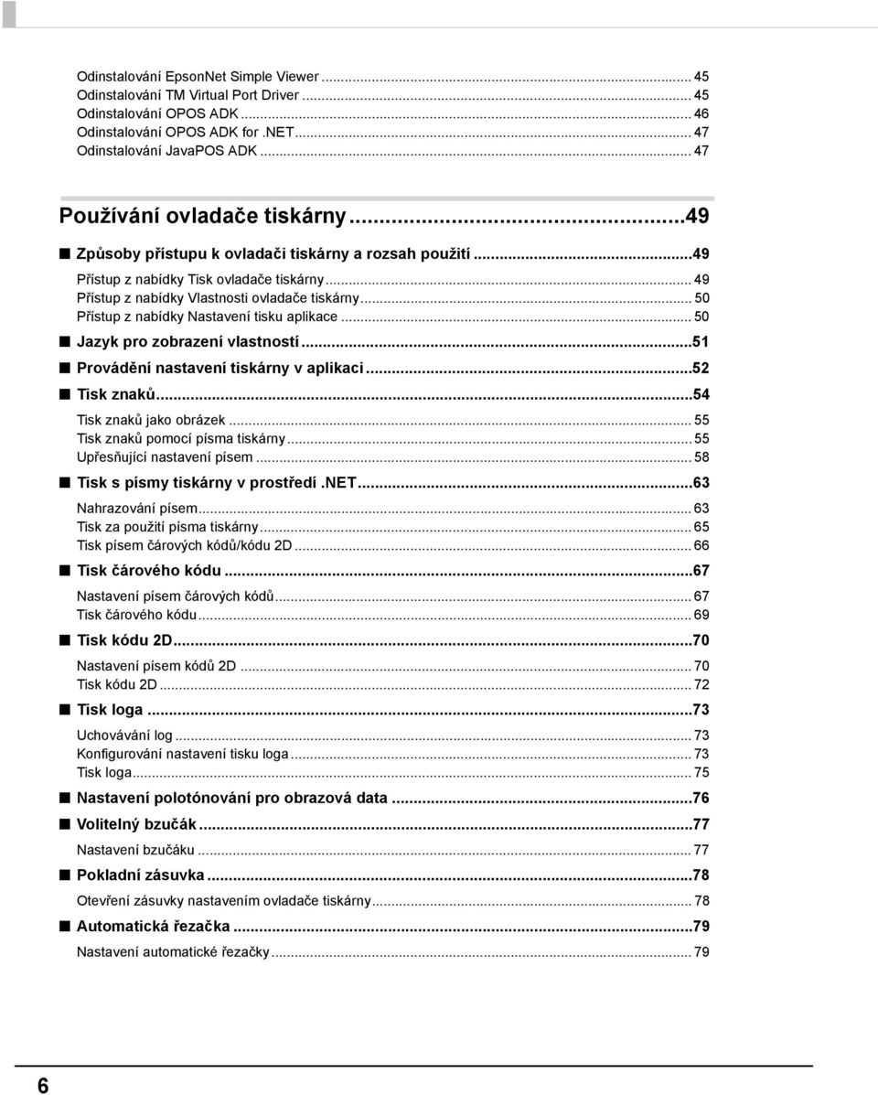 .. 50 Přístup z nabídky Nastavení tisku aplikace... 50 Jazyk pro zobrazení vlastností...51 Provádění nastavení tiskárny v aplikaci...5 Tisk znaků...54 Tisk znaků jako obrázek.