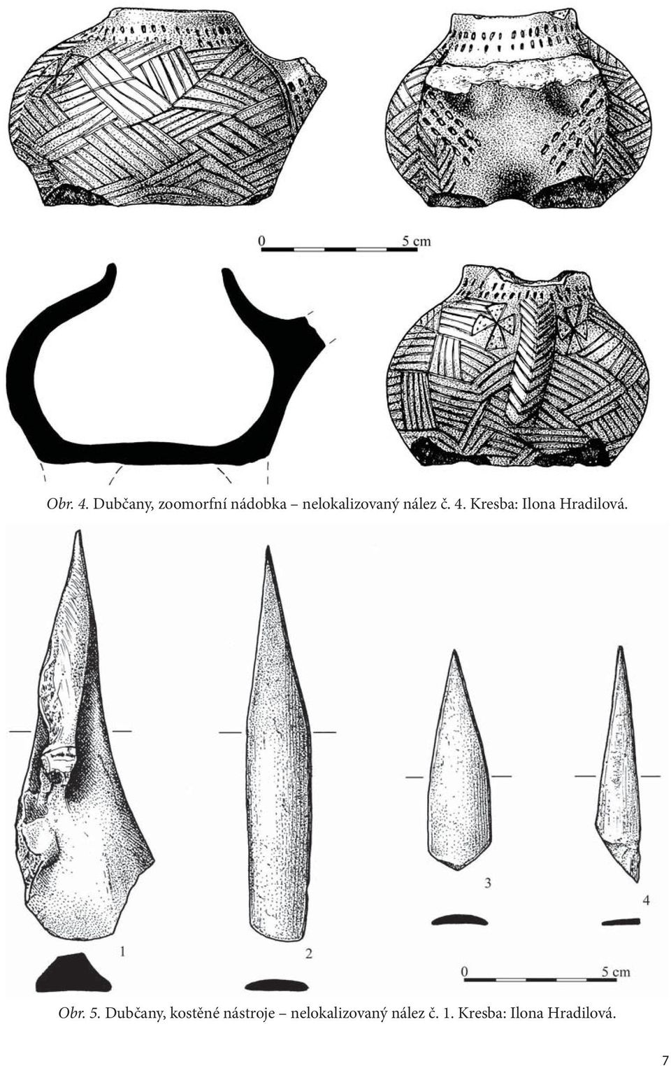 nález č. 4. Kresba: Ilona Hradilová. Obr. 5.