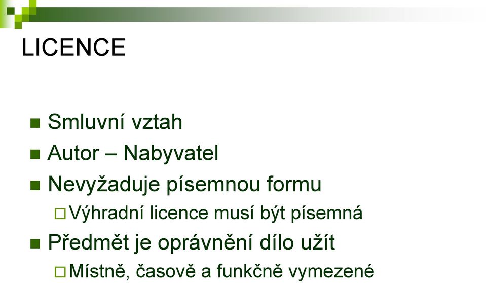 licence musí být písemná Předmět je