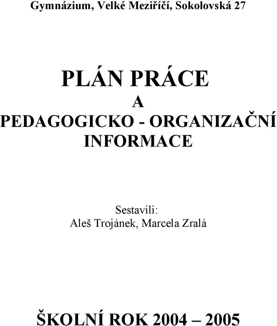 PEDAGOGICKO - ORGANIZAČNÍ INFORMACE