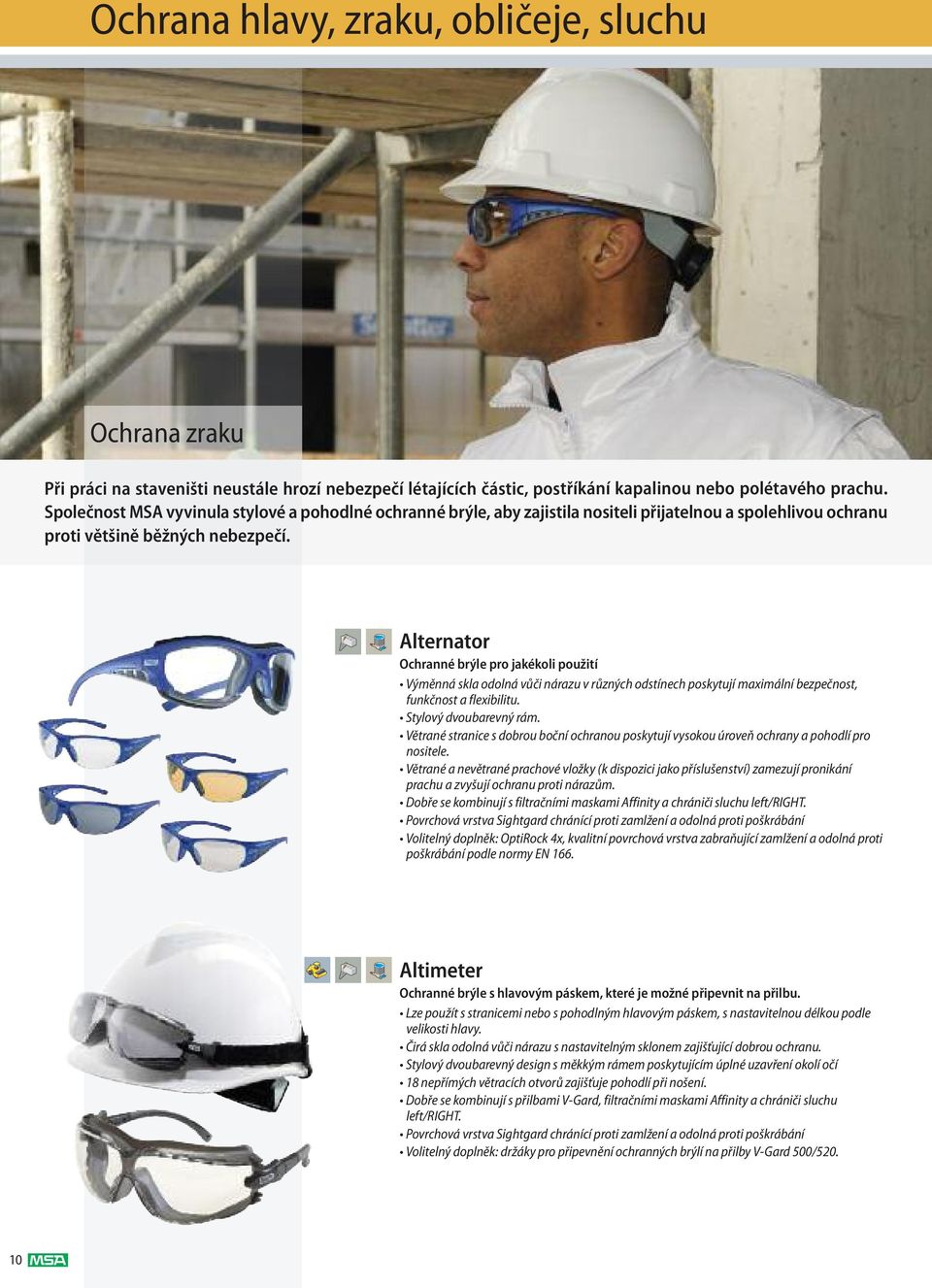 Alternator Ochranné brýle pro jakékoli použití Výměnná skla odolná vůči nárazu v různých odstínech poskytují maximální bezpečnost, funkčnost a flexibilitu. Stylový dvoubarevný rám.