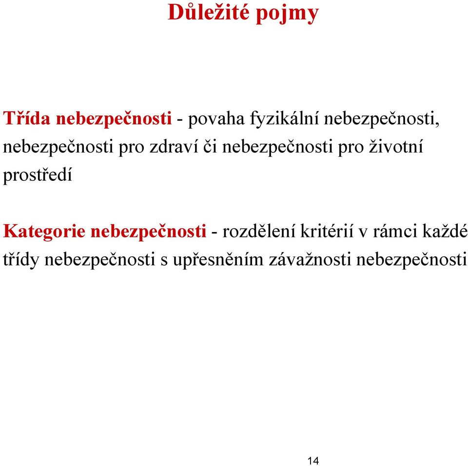 životní prostředí Kategorie nebezpečnosti -rozdělení kritérií v