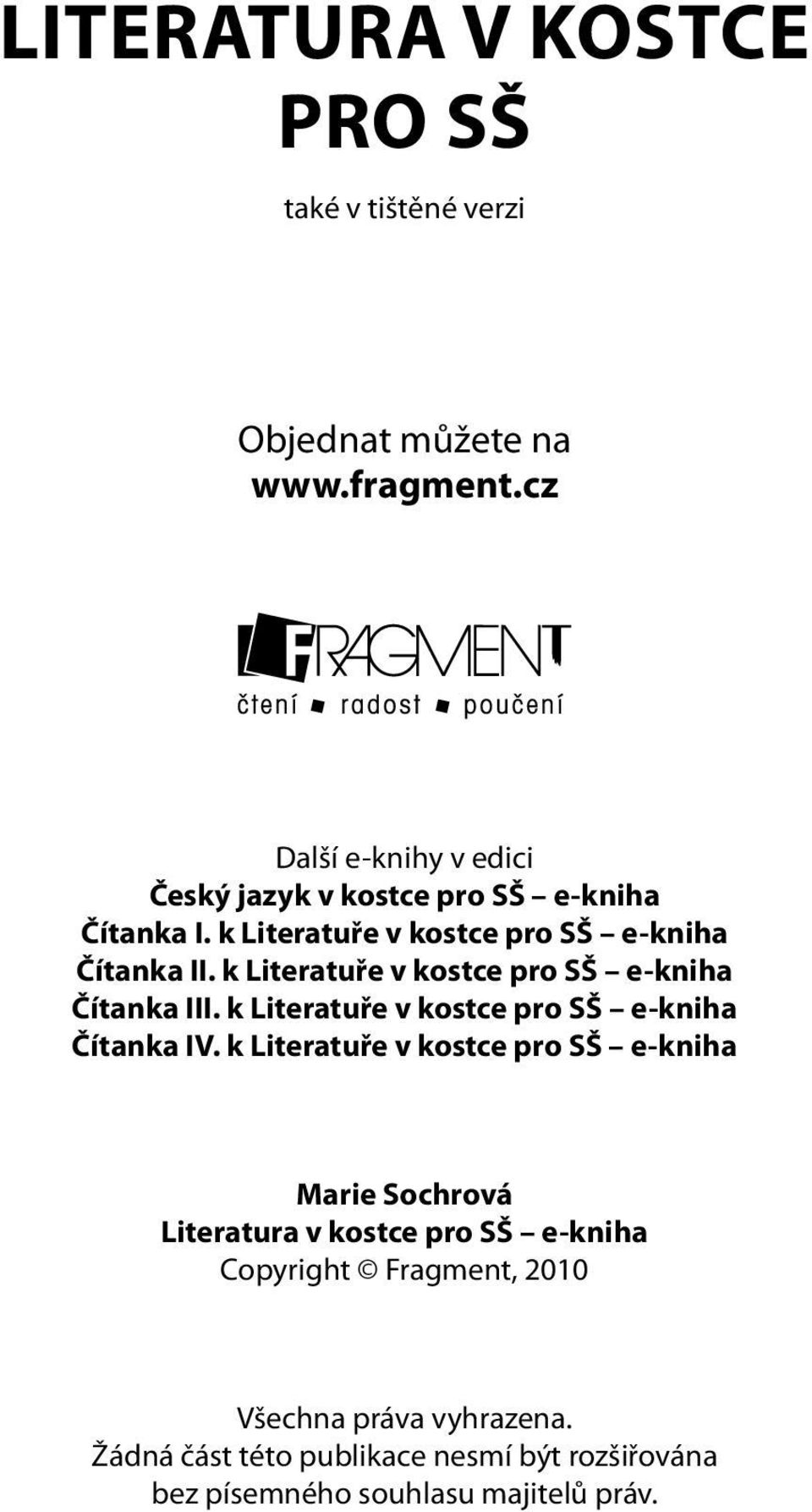 k Literatuře v kostce pro SŠ e-kniha Čítanka III. k Literatuře v kostce pro SŠ e-kniha Čítanka IV.