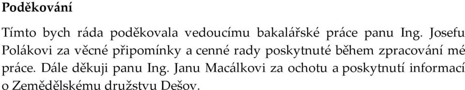 Josefu Polákovi za věcné připomínky a cenné rady poskytnuté během