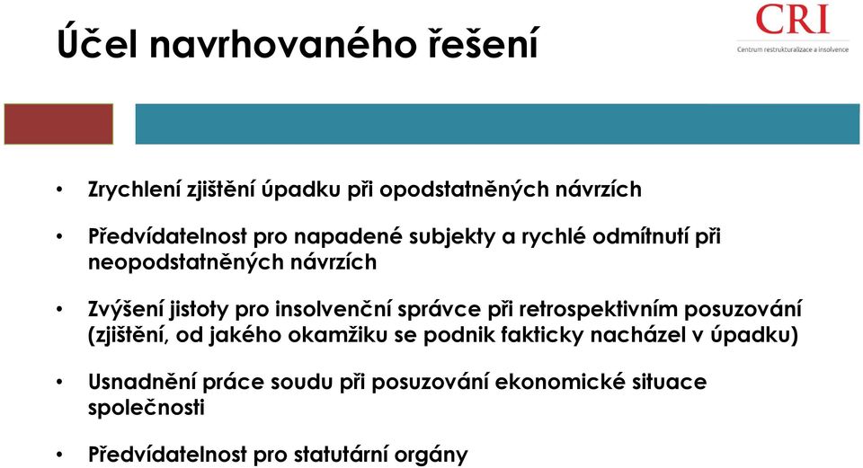 správce při retrospektivním posuzování (zjištění, od jakého okamžiku se podnik fakticky nacházel v