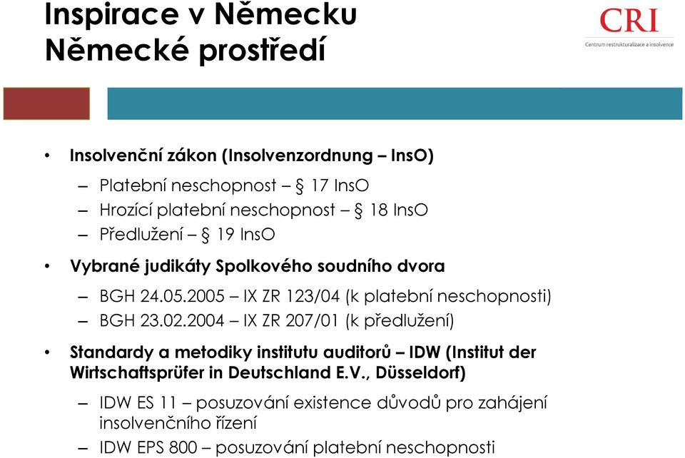 2005 IX ZR 123/04 (k platební neschopnosti) BGH 23.02.