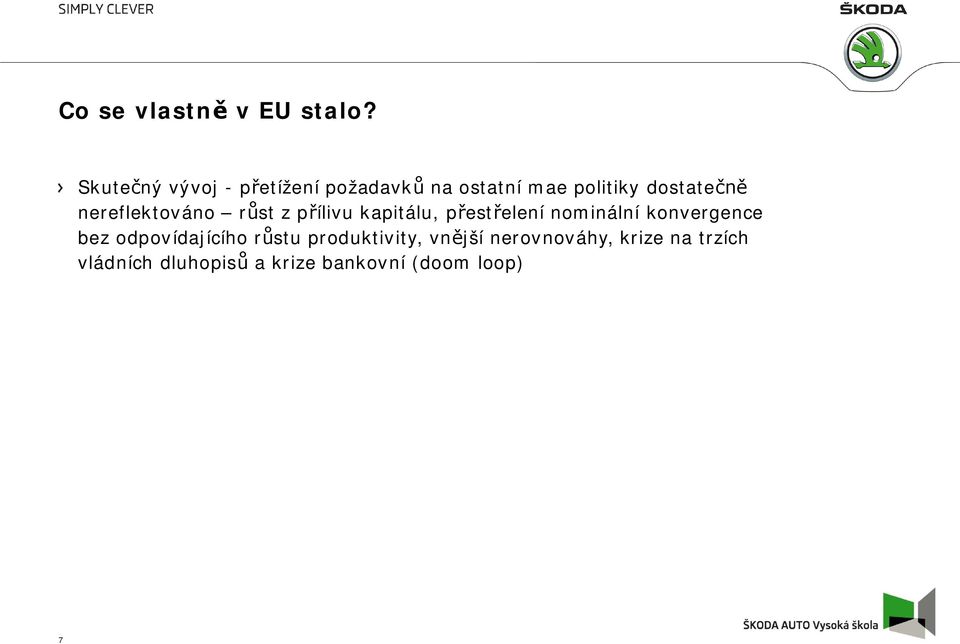 nereflektováno růst z přílivu kapitálu, přestřelení nominální konvergence