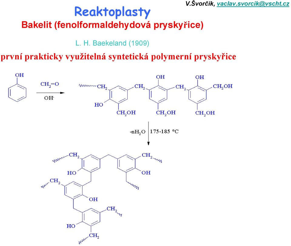 Baekeland (1909) první prakticky