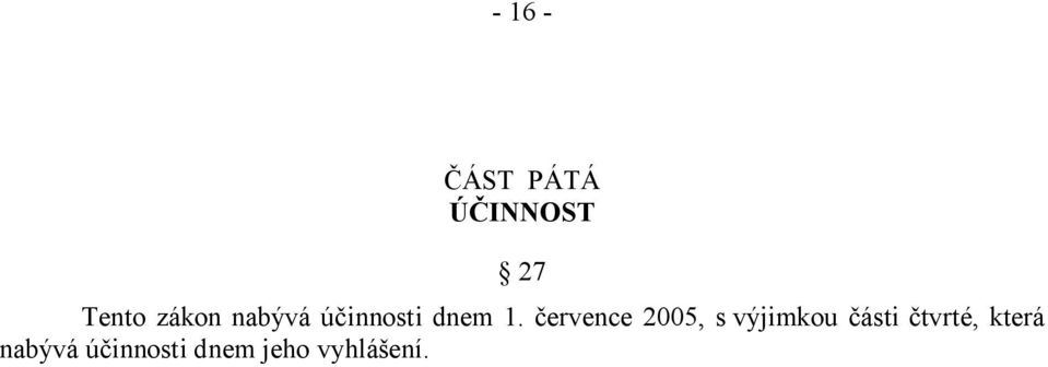 července 2005, s výjimkou části